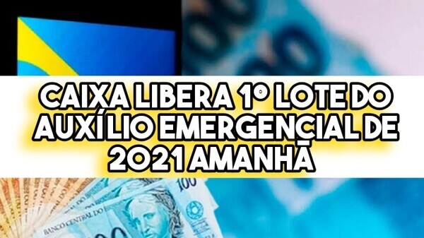 CAIXA libera 1º lote do auxílio emergencial de 2021 AMANHÃ